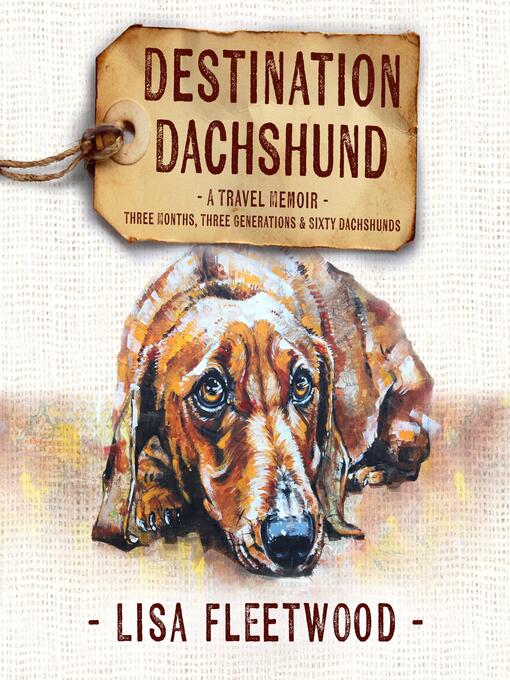Title details for Destination Dachshund by Lisa Fleetwood - Available